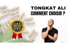 Comment choisir son Tongkat Ali : critères de sélection essentiels